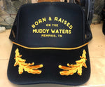 Born & Raised on the Muddy Waters Captains Hat